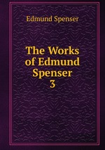 The Works of Edmund Spenser. 3