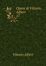 Opere di Vittorio Alfieri. 17