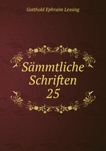 Smmtliche Schriften. 25