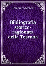 Bibliografia storico-ragionata della Toscana