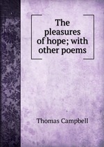 The pleasures of hope; with other poems