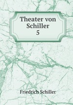 Theater von Schiller. 5