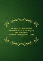 Anzeiger der Kaiserlichen Akademie der Wissenschaften, Mathematisch-Naturwissenschaftliche Classe. 32
