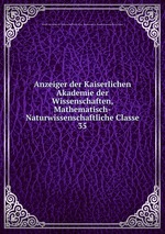 Anzeiger der Kaiserlichen Akademie der Wissenschaften, Mathematisch-Naturwissenschaftliche Classe. 35