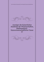 Anzeiger der Kaiserlichen Akademie der Wissenschaften, Mathematisch-Naturwissenschaftliche Classe. 37