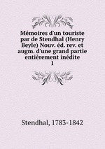 Mmoires d`un touriste par de Stendhal (Henry Beyle) Nouv. d. rev. et augm. d`une grand partie entirement indite. 1