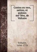 Contes en vers, satires, et poesies melees, de Voltaire
