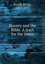 Slavery and the Bible. A tract for the times