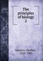 The principles of biology. 2