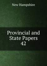 Provincial and State Papers. 42