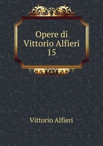 Opere di Vittorio Alfieri. 15