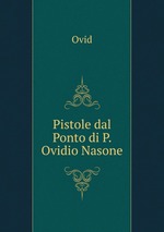 Pistole dal Ponto di P. Ovidio Nasone
