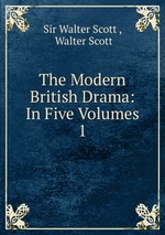 The Modern British Drama: In Five Volumes. 1