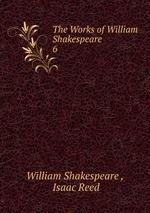 The Works of William Shakespeare. 6