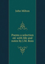 Poems a selection ed. with life and notes by J.M. Ross