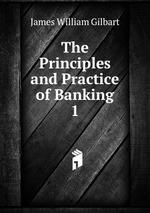 The Principles and Practice of Banking. 1
