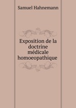 Exposition de la doctrine mdicale homoeopathique