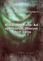 Historia romana: Ad optimorum liborum fidem edita