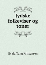 Jydske folkeviser og toner