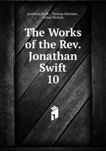 The Works of the Rev. Jonathan Swift.. 10