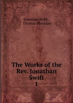 The Works of the Rev. Jonathan Swift.. 1