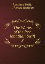 The Works of the Rev. Jonathan Swift.. 8
