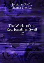 The Works of the Rev. Jonathan Swift.. 12