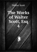 The Works of Walter Scott, Esq. 4