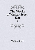 The Works of Walter Scott, Esq. 7