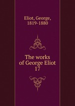 The works of George Eliot. 17