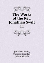 The Works of the Rev. Jonathan Swift.. 11