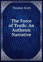 The Force of Truth: An Authenic Narrative