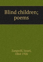Blind children; poems
