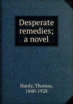 Desperate remedies; a novel