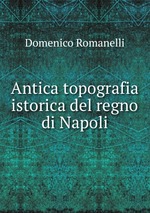 Antica topografia istorica del regno di Napoli