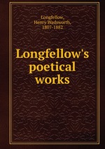 Longfellow`s poetical works