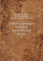 Lincoln; passages from his speeches and letters. 1