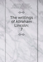 The writings of Abraham Lincoln:. 7