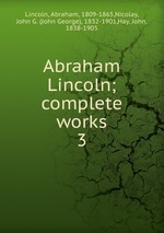 Abraham Lincoln; complete works. 3