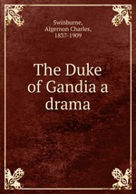 The Duke of Gandia a drama