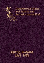 Departmental ditties and Ballads and Barrack-room ballads