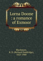 Lorna Doone : a romance of Exmoor