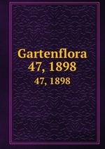 Gartenflora. 47, 1898