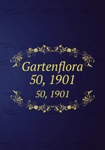 Gartenflora. 50, 1901