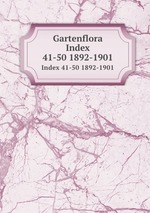 Gartenflora. Index 41-50 1892-1901