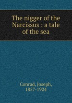 The nigger of the Narcissus : a tale of the sea