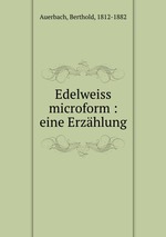 Edelweiss microform : eine Erzhlung