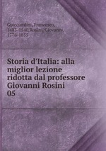 Storia d`Italia: alla miglior lezione ridotta dal professore Giovanni Rosini. 05