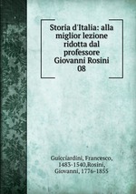 Storia d`Italia: alla miglior lezione ridotta dal professore Giovanni Rosini. 08