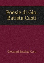 Poesie di Gio. Batista Casti